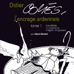 Didier Comès. L'encrage ardennais Tome 1